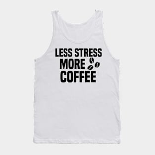 Less Stress More Coffee Tank Top